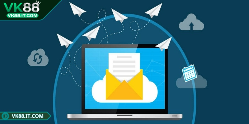 Liên hệ VK88 Gửi mail là cách nhận hỗ trợ an toàn tuyệt đối